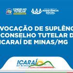 CONVOCAÇÃO DE SUPLÊNCIA  DO CONSELHO TUTELAR DE ICARAÍ DE MINAS/MG